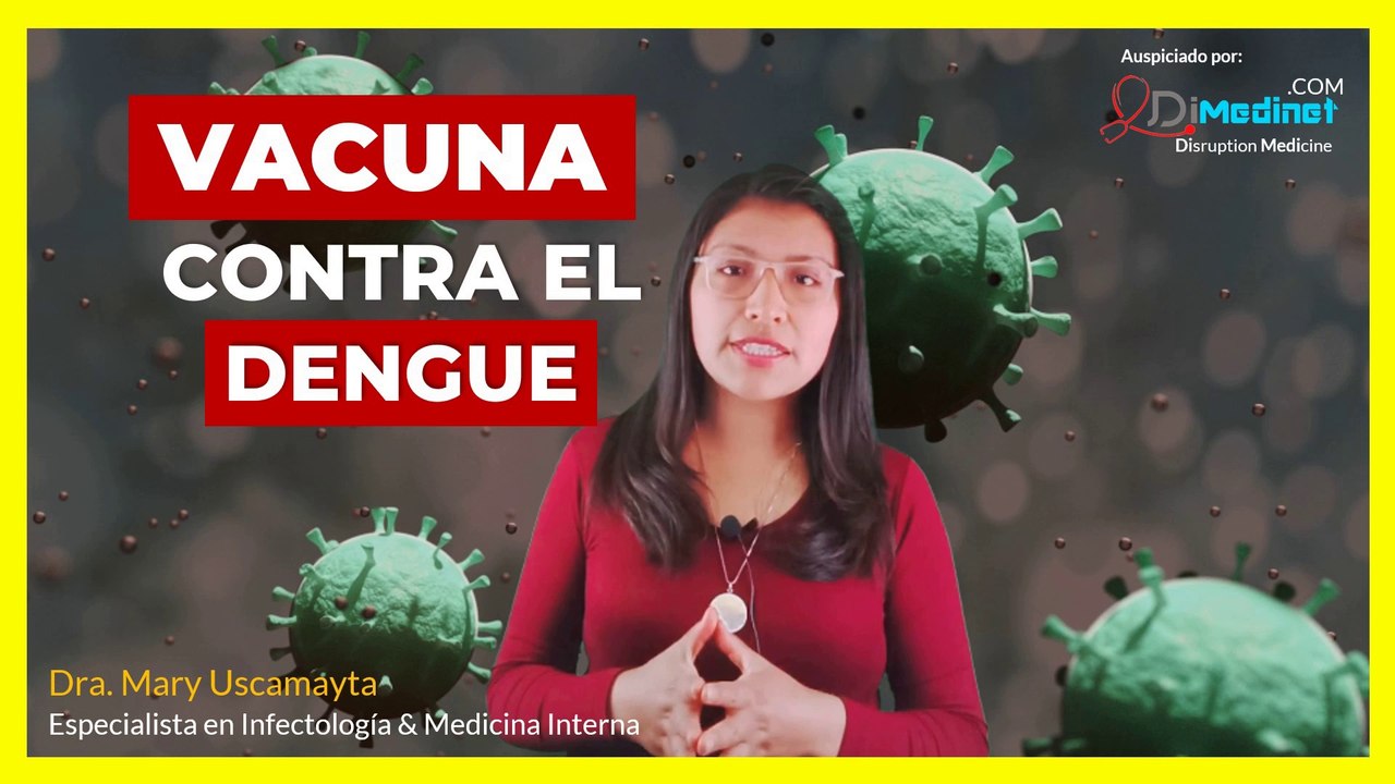 ▶ VACUNA CONTRA EL DENGUE: LO QUE NECESITA SABER | Dra. Mary Uscamayta ‍⚕️