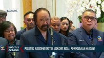 Kritisi Pemerintahan Jokowi, Ketua DPP Nasdem: Aparat Semena-Mena Politisasi Hukum