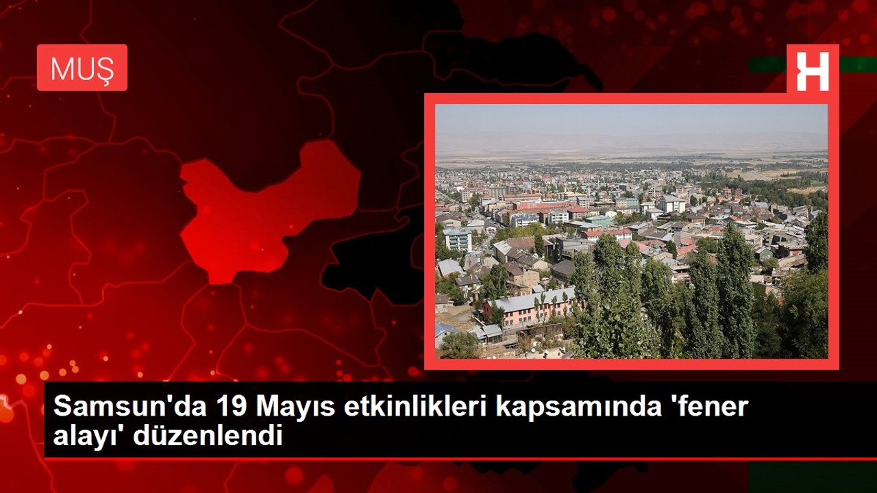 Samsun'da 19 Mayıs etkinlikleri kapsamında 'fener alayı' düzenlendi