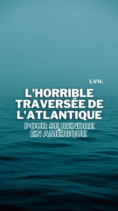 Les DANGERS de la traversée de l'Atlantique au XVIIe siècle