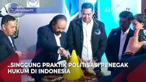 Ungkit Politisasi Hukum, Politisi NasDem Sebut Akibat Presiden Petugas Partai
