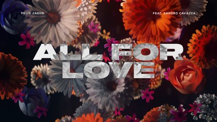 Felix Jaehn - All For Love (Lyric Video)