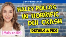 General Hospitals Haley Pullos Horrific DUI Accident  Felony Arrest  Will GH Fire Her