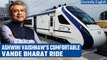 Puri-Howrah Vande Bharat Express: Ashwini Vaishnaw takes a ride, calls it comfortable| Oneindia News