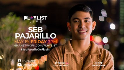 Seb Pajarillo on Playlist May 19, 2023