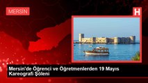 Mersin'de Öğrenci ve Öğretmenlerden 19 Mayıs Kareografi Şöleni