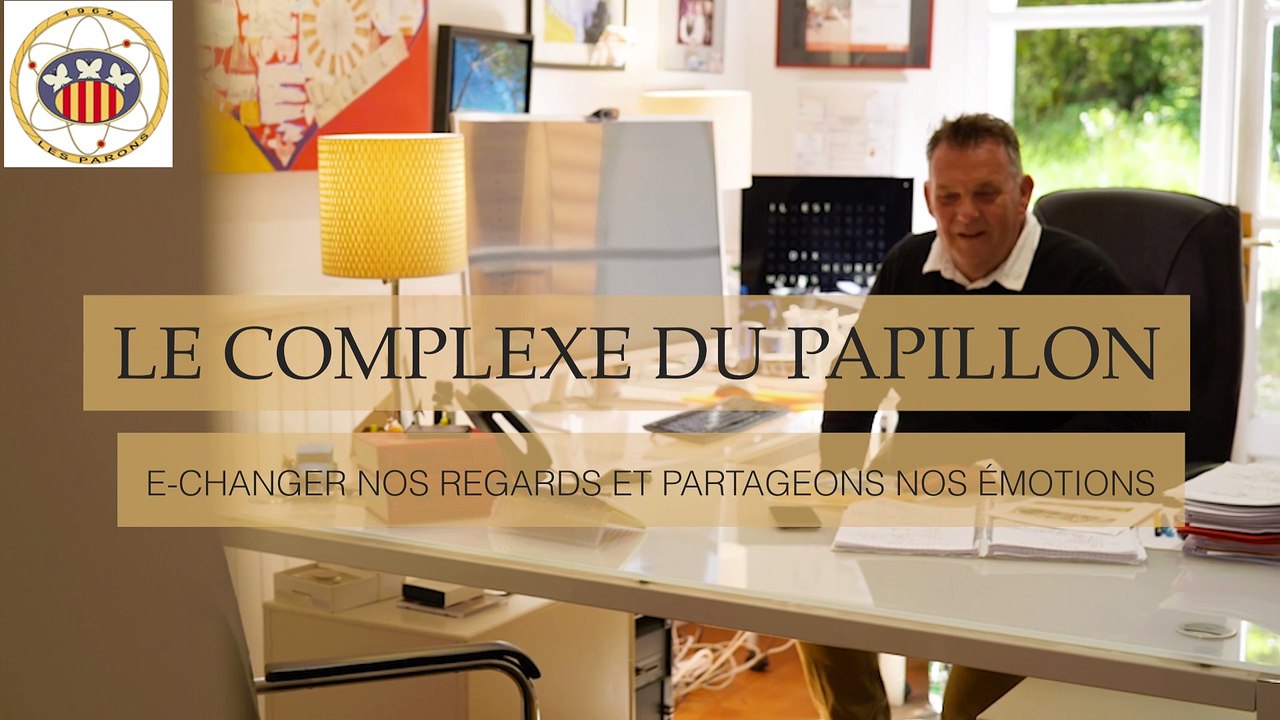 LE COMPLEXE DU PAPILLON