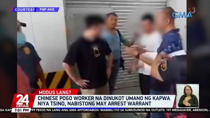 Chinese POGO worker na dinukot umano ng kapwa niya Tsino, nabistong may arrest warrant | 24 Oras