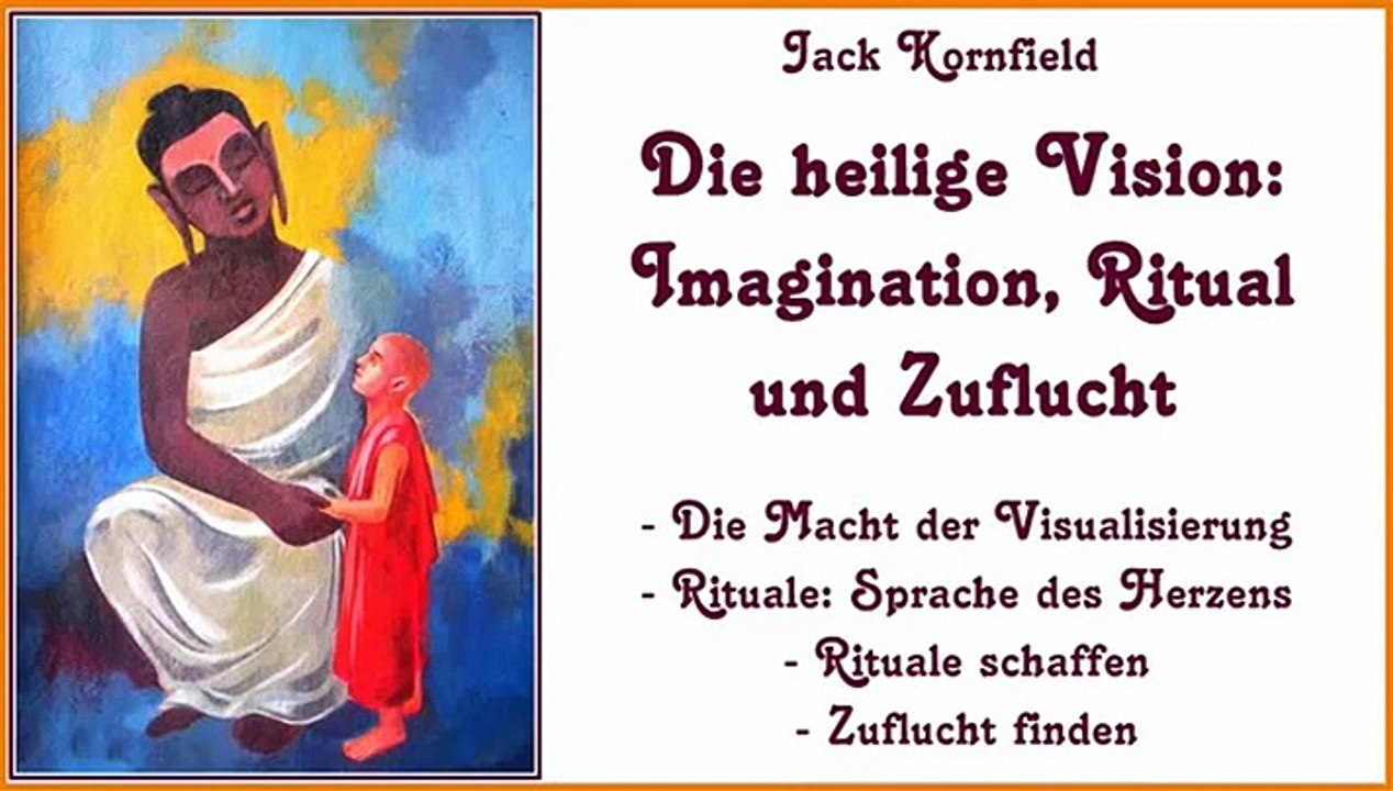 Die heilige Vision: Imagination, Ritual und Zuflucht - Jack Kornfield, Hörbuch Kapitel 18