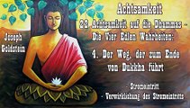 Achtsamkeit 22 Die Vier Edlen Wahrheiten 4.  Der Weg, der zum Ende von Dukkha führt - Joseph Goldstein