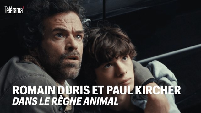 Romain Duris et Paul Kircher dans Le Règne animal