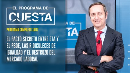 El Programa de Cuesta: El pacto secreto entre ETA y el PSO, Igualdad y el destrozo del mercado laboral