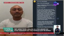 Rep. Arnie Teves, umalma sa utos umano ng BI na harangin siya 'pag bumalik siya ng bansa | SONA