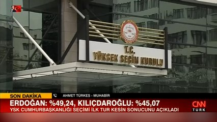 YSK, 1'inci tur seçim sonuçlarını açıkladı