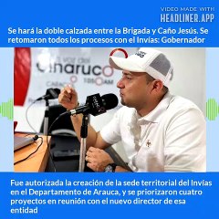 Se hará la doble calzada entre la Brigada y Caño Jesús. Se retomaron todos los procesos con el Invías: Gobernador