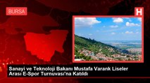 Sanayi ve Teknoloji Bakanı Mustafa Varank Liseler Arası E-Spor Turnuvası'na Katıldı
