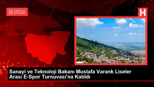 Sanayi ve Teknoloji Bakanı Mustafa Varank Liseler Arası E-Spor Turnuvası'na Katıldı