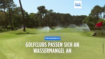 Golfen mit gutem Gewissen: Wie Frankreichs Clubs Wasser sparen wollen