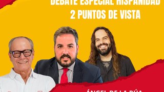 Debate especial sobre la Hispanidad con Ángel de la Rúa, Eduardo García Serrano y Santiago Armesilla 20/05/2023
