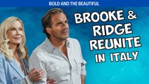 Bold and the Beautiful Brooke and Ridge Reunite in Rome  An Italy Lovefest