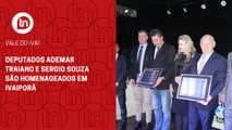 Deputados Ademar Traiano e Sergio Souza são homenageados em Ivaiporã