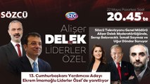 Ekrem İmamoğlu 22 Mayıs Pazartesi Günü Saat 20.45'te Liderler Özel Sözcü TV'de!