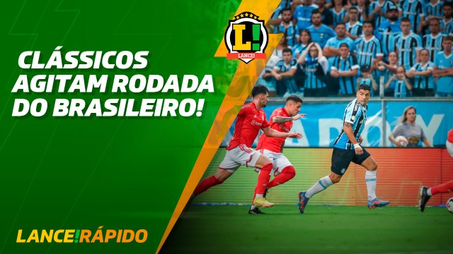 Clássicos agitam a 7ª rodada do Brasileirão - LANCE! Rápido