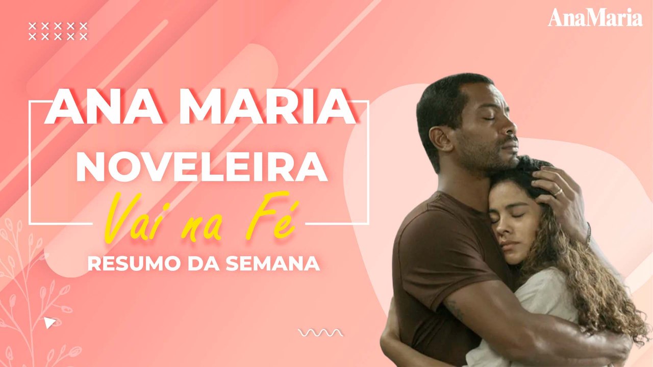 LUMIAR DESCOBRE FARSA E WILMA CONTA BOMBA: VEJA NOSSO RESUMO DA SEMANA EM 'VAI NA FÉ'