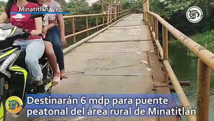 Destinarán 6 millones de pesos para puente peatonal del área rural de Minatitlán