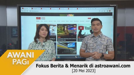 AWANI Pagi: Berita tumpuan & menarik di astroawani.com [20 Mei 2023]
