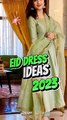 Eid Dress Design Ideas 2023 By GlowUpSkin #youtubeshorts #shorts