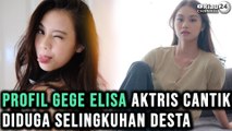 Profil Gege Elisa Aktris Cantik Diduga Selingkuhan Desta