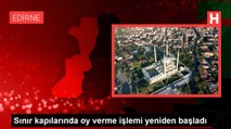 Sınır kapılarında oy verme işlemi yeniden başladı