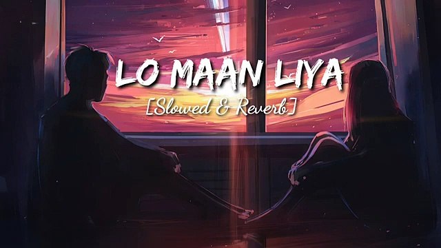 Lo Maan Liya _ Slowed & Reverb songs _ Arijit Singh songs _ Bollywood songs