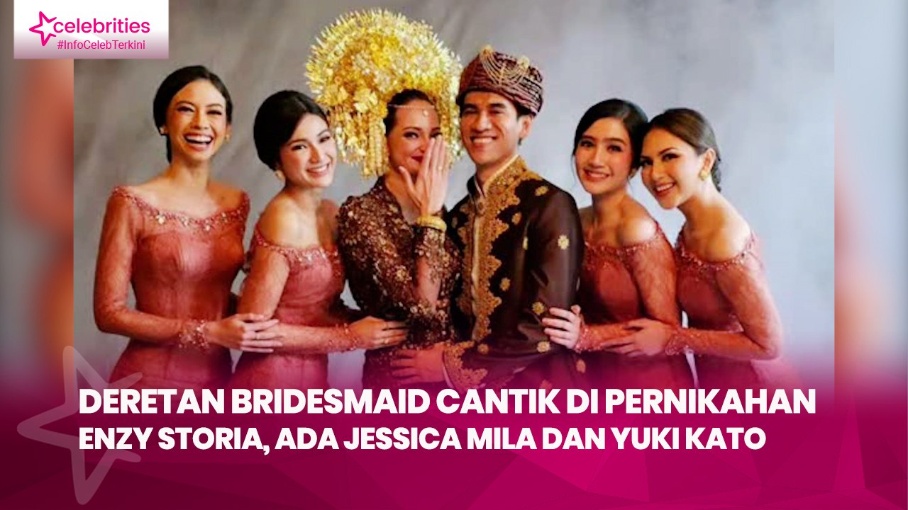 Deretan Bridesmaid Cantik di Pernikahan Enzy St...