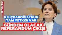 Meral Akşener'den Seçim Sonrası İlk Açıklama! 'Kılıçdaroğlu'nun Tam Yetkisi Var!'