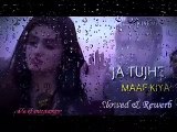 Jaa Tujhe Maaf Kiya Song - Slowed & Rewerb - Aisha Baig Nabeel Shoukat - Pakistani Drama