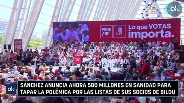 Sánchez anuncia ahora 580 millones en Sanidad para tapar la polémica por las listas de sus socios de Bildu