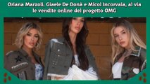 Oriana Marzoli, Giaele De Donà e Micol Incorvaia, al via le vendite online del progetto OMG