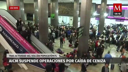 AICM suspende operaciones tras explosiones del volcán Popocatépetl