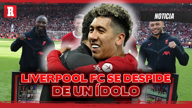 EMOTIVA despedida de Firmino del LIVERPOOL FC