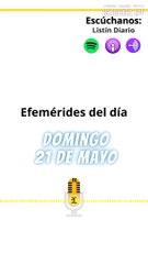 EFEMÉRIDES DOMINGO 21 DE MAYO