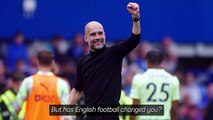 Guardiola reveals how English football has 'changed' him