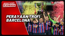 Intip Euforia Perayaan Trofi Barcelona, Sayang Dirusak Real Sociedad