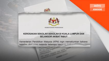 36 sekolah rosak akibat ribut, KPM akan salur peruntukan kecemasan