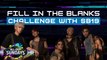 All-Out Sundays: SB19 plays the ‘Fill In The Blank Challenge’! (Online Exclusives)