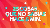 25 Cosas que no sabías en 5 minutos⏰ [153]