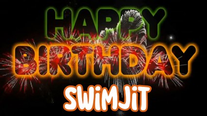 SWIMJIT Happy Birthday Song – Happy Birthday SWIMJIT - Happy Birthday Song - SWIMJIT birthday song