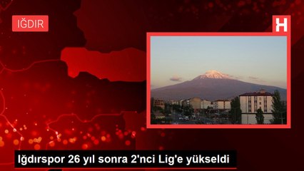 Iğdırspor 26 yıl sonra 2'nci Lig'e yükseldi