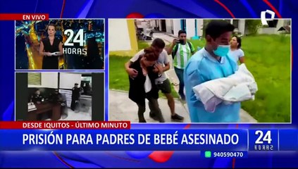 Dictan detención preliminar contra padres de bebé asesinado en Iquitos